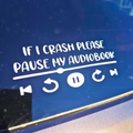 If I Crash Please Pause My Audiobook Car Vinyl Sticker